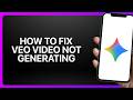 How To Fix Veo Video Not Generating in Gemini! Tutorial