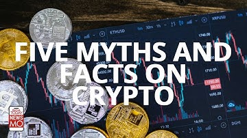 Cryptocurrency: Bursting Five Myths of Crypto Investment | NewsMo