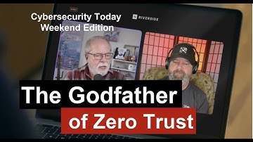 Interview With The Godfather Of Zero Trust