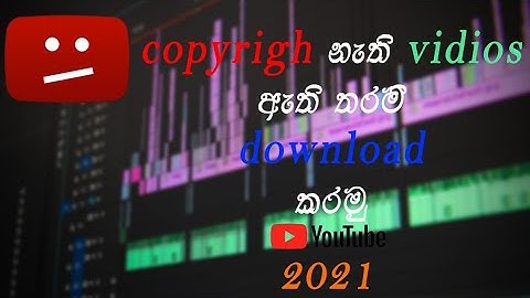 How to download copyright free videos in sinhala sl power knowledge