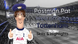 Postman Pat Welcome to Tottenham! Best Skills & Highlights