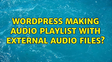 Wordpress: Making audio playlist with external audio files? (2 Solutions!!)