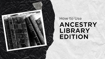 How to Use Ancestry Library Edition