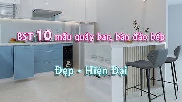 BST 10 mẫu quầy bar, bàn đảo bếp đẹp - hiện đại. - Nội Thất Thuận Phát