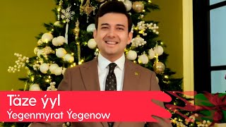 Yegenmyrat Yegenow - Taze yyl | 2023