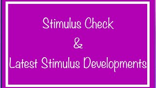 Stimulus Check & Latest Stimulus Package Developments