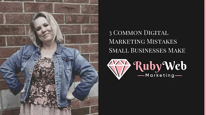 3 Common Digital Marketing Mistakes Small Businesses Make (And How to Fix Them!)