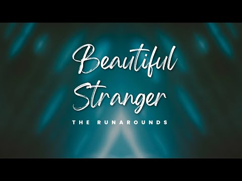 The Runarounds - Beautiful Stranger (Lyrics Video)