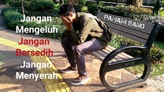 Paham Band - Jangan Mengeluh [ ]