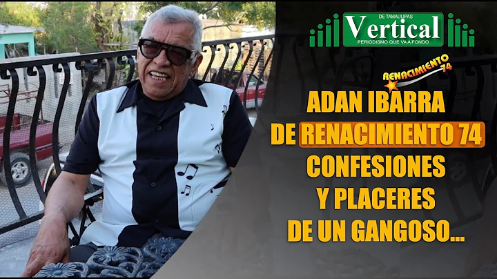 ADAN IBARRA DE RENACIMIENTO 74 - CONFESIONES Y PLA...