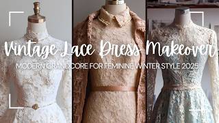 Vintage Lace Dress Makeover: Modern Grandcore for Feminine Winter