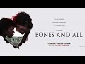 Bones and All 2022 - Soundtrack Song