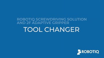 Assembly - Robotiq Screwdriving Solution and 2-Finger adaptive gripper - Tool changer