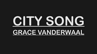 GRACE VANDERWAAL - CITY SONG (KARAOKE / INSTRUMENTAL / LYRICS)