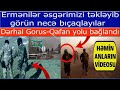 Ermeniler esgerimizi tekleyib gorun nece bicaqlayirlar - Ordumuz Gorus-Qafan yolunu bagladi