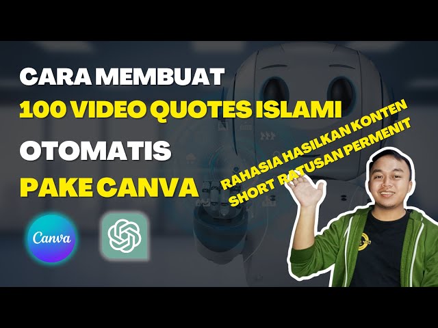 BUAT 100 VIDEO QUOTES ISLAMI OTOMATIS PAKE CANVA DAN CHAT GPT class=