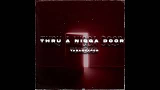 Yadareaper- Thru A Nigga Door