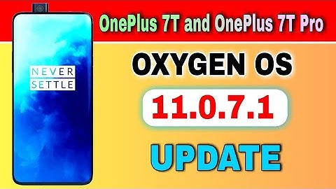 OnePlus 7T and OnePlus 7T Pro gets Oxygen OS 11.0.7.1 Update