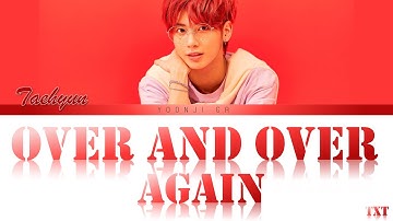 TXT (투모로우바이투게더) Taehyun (태현) - Over and Over Again Cover Lyrics [Color Coded Han/Rom/Eng]