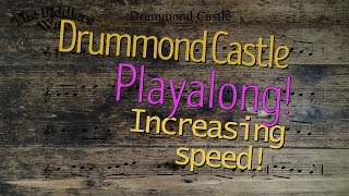 Drummond Castle Playalong (Getting Faster) Sheet Music Version