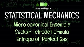 Statistical Mechanics - Micro canonical Ensemble : Sackur-Tetrode Formula / Entropy of  Perfect Gas