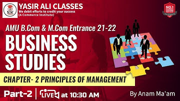 Part-2,Principles of Management | Business Studies |B.COM & M.COM | AMU ENTRANCE 21-22 by Anam Ma