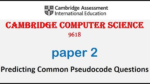 Cambridge Computer Science (9618) P2: AI-Powered Insights for Predicting Common Pseudocode Questions