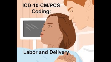 ICD-10-CM/PCS: Labor and Delivery in Pregnancy