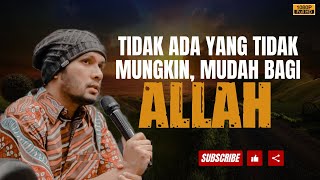 Tidak Ada Yang Tidak Mungkin, Mudah Bagi Allah - Ustadz Hanan Attaki #ustadzhananattaki #mooddakwah