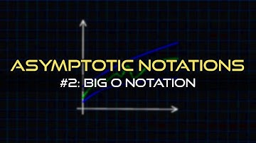 Ep02: Big O Notation - Asymptotic Notations