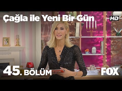 Çağla ile Yeni Bir Gün 45. Bölüm