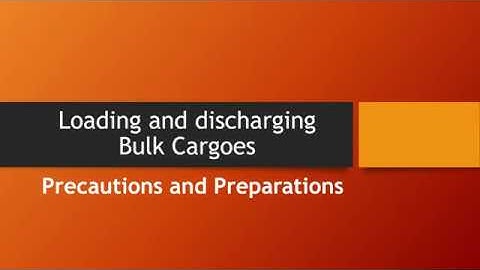 Loading and discharging bulk cargoes - Cargo Work on ships