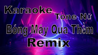 Bóng Mây Qua Thềm Remix Karaoke Tone Nữ Bản Phối