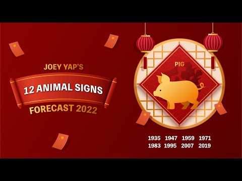 2022 Animal Signs Forecast: Pig [Joey Yap]