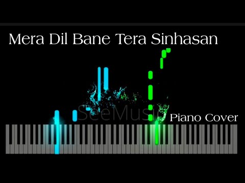 Mera Dil Bane Tera Sinhasan piano tutorial