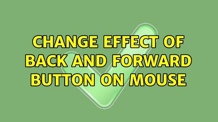 Change effect of Back and Forward button on mouse