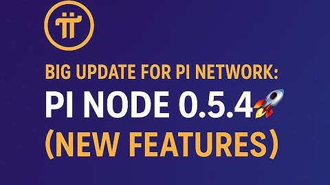 Major Update for Pi Network : Pi Node 0 5 4 🚀#cryptosavoir #trading #viralvideo #ethereum #altcoins