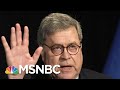 'Appalling' And 'Lawless': AG Barr Hammered For Protecting Trump | The Beat With Ari Melber | MSNBC