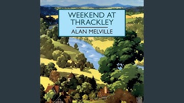 Chapter 13.6 - Weekend at Thrackley