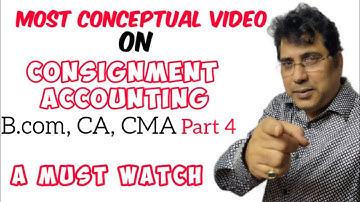 Consignment Accounting |B.com, CA-Foundation & Inter, CMA-Foundation & inter | part 4