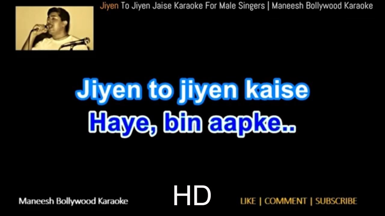 Jiye Toh Jiye Kaise Bin Aapke Only Male Portion  Karaoke With Scrolling Lyrics