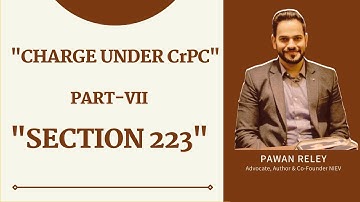 Section 223 CrPC | Charge Under CrPC (Part-7) | for DJS, MPCJ, UP-PCSJ, RJS, GJS | with notes