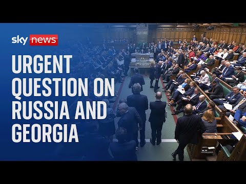 Urgent Question on Georgia unrest and Ukraine war in House of Commons