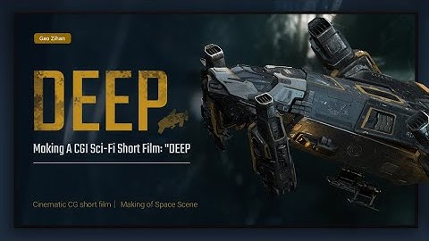 【Promotion Tutorial】Making A CGI Sci-Fi Short Film: "DEEP"