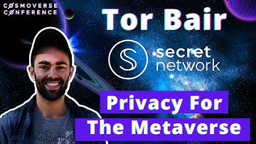 Tor Bair - SECRET NETWORK | Privacy For The Metaverse