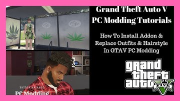 PC Modding Tutorial: How To Install Addon & Replace Outfits Or Hairstyle In GTAV PC Modding #35