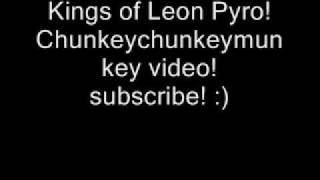 Kings of Leon Pyro LYRICS ON SCREEN