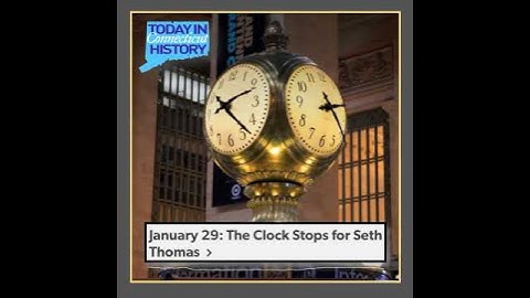 Jan 29 TodayinCThistory Seth Thomas