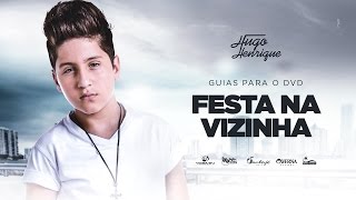 Video thumbnail of "Hugo Henrique - Festa Na vizinha (GUIAS DO DVD)"