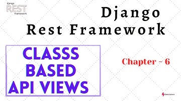 Class Based Views in Django Rest API- Chapter 6